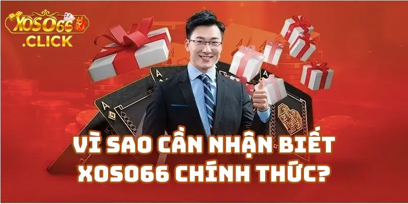 Vì Sao Cần Nhận Biết Xoso66 Chính Thức?