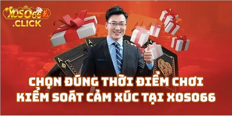 Cách Tạo Thói Quen Chơi Hiệu Quả Xoso66 & Kỷ Luật 2 Chọn đúng thời điểm chơi và kiểm soát cảm xúc tại Xoso66