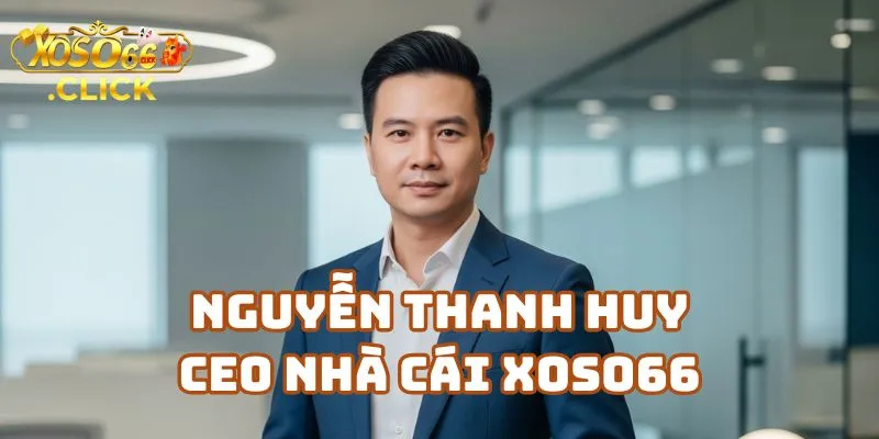 CEO Xoso66 Là Ai? Tìm Hiểu Về CEO Xoso66