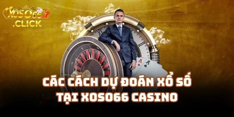 Dự Đoán Xổ Số Xoso66 Miền Bắc Tối Nay 2 Các Cách Dự Đoán Xổ Số Tại Xoso66 Casino Được Nhiều Người Tin Dùng