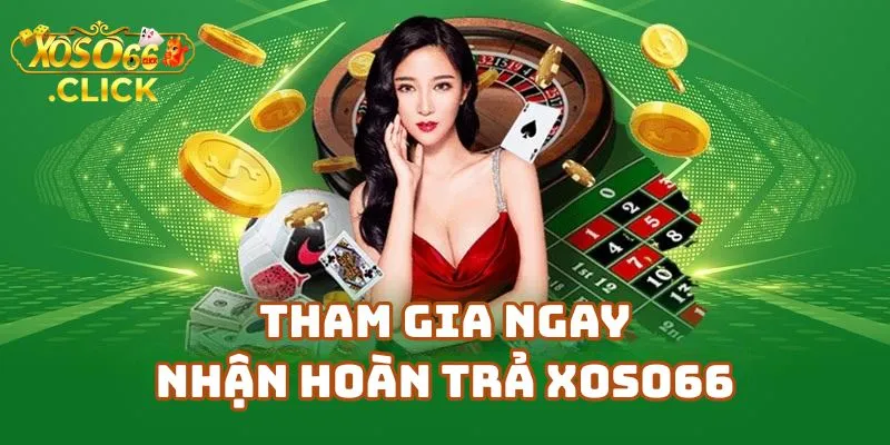 Hoàn Trả Xoso66 Lên Đến 5% Tại Xổ Số 66 3 Tham Gia Ngay Để Nhận Hoàn Trả Xoso66 Và Trải Nghiệm Sự Khác Biệt