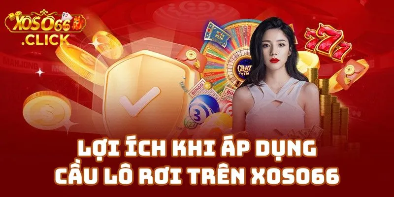 Tìm Hiểu Cầu Lô Rơi Xoso66 Có Đáng Tin Không? 2 Lợi Ích Khi Áp Dụng Cầu Lô Rơi Trên Xoso66 – Có Đáng Tin Không?