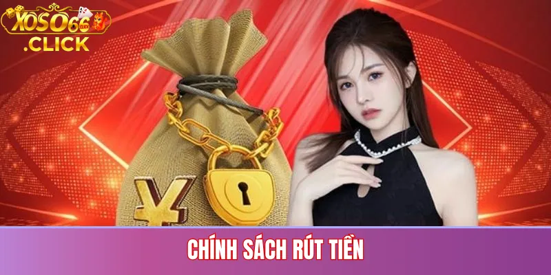 Chính Sách Rút Tiền