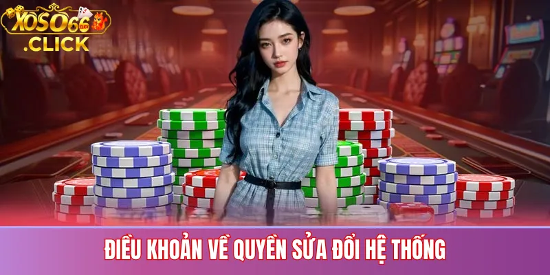 Điều Khoản Về Quyền Sửa Đổi Hệ Thống